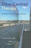Other-Centred Therapy: Buddhist Psychology in Action