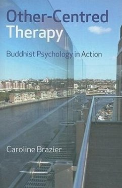 Other-Centred Therapy: Buddhist Psychology in Action - Brazier, Caroline