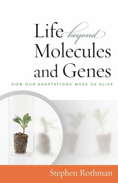 The Life Beyond Molecules and Genes - Rothman, Stephen