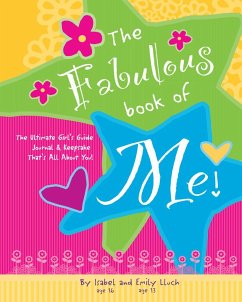 Fabulous Book of Me: The Ultimate Girls' Guide Journal & Keepsake That's All about You! - Lluch, Isabel B.