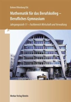 Mathematik für das Berufskolleg, Berufliches Gymnasium, Jahrgangsstufe 11, Fachbereich Wirtschaft und Verwaltung - Ott, Roland;Bohner, Kurt;Ihlenburg, Peter