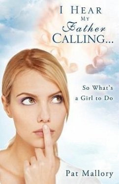 I Hear My Father Calling...So What What's a Girl to Do - Mallory, Pat