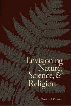 Envisioning Nature, Science, and Religion - Proctor, Jim
