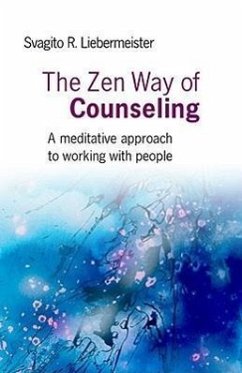 The Zen Way of Counseling - Liebermeister, Svagito