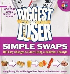 The Biggest Loser Simple Swaps - Forberg, Cheryl; Roberson, Melissa