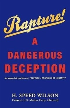 Rapture - A Dangerous Deception - Wilson, H. Speed