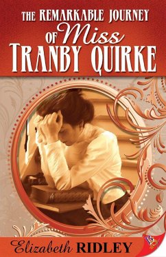 The Remarkable Journey of Miss Tranby Quirke - Ridley, Elizabeth