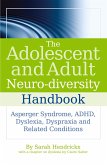 The Adolescent and Adult Neuro-Diversity Handbook The Adolescent and Adult Neuro-Diversity Handbook