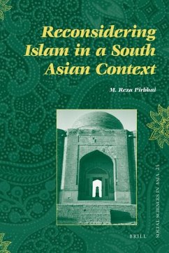 Reconsidering Islam in a South Asian Context - Pirbhai, M Reza