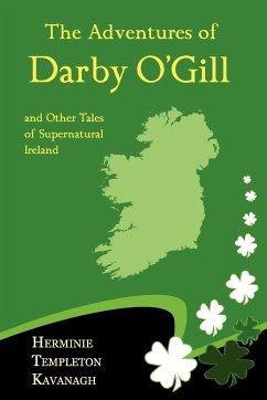 The Adventures of Darby O'Gill and Other Tales of Supernatural Ireland - Kavanagh, Herminie Templeton