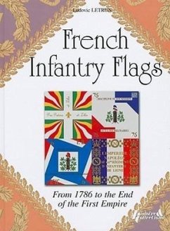 French Infantry Flags: From 1786 to the End of the First Empire - Letrun, Ludovic