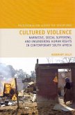 Cultured Violence: Narrative, Social Suffering, and Engendering Human Rights in Contemporary South Africa