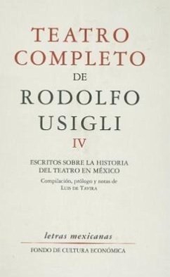 Teatro Completo IV - Usigli, Rodolfo