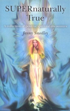 Supernaturally True - Smedley, Jenny
