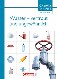 Chemie im Kontext . Themenheft 5. Wasser - vertraut und ungewöhnlich! Westliche Bundesländer - Kuballa, Manfred