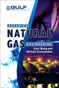 Advanced Natural Gas Engineering - Wang, Xiuli;Economides, Michael