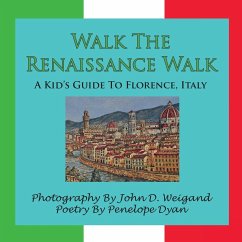 Walk the Renaissance Walk---A Kid's Guide to Florence, Italy - Dyan, Penelope