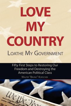 Love My Country, Loathe My Government - Korschek, Walter Bruno