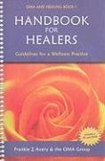 Handbook for Healers: Guidelines for Wellness Practice [With CD (Audio) and DVD] - Avery, Frankie Z.; OMA Group