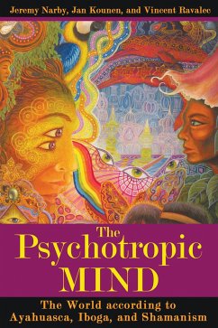 The Psychotropic Mind - Narby, Jeremy; Kounen, Jan; Ravalec, Vincent
