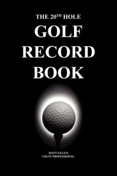 The 20th Hole: Golf Record Book - Gullo, Matt