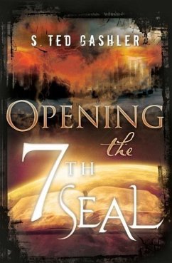 Opening the 7th Seal - Gashler, S. Ted