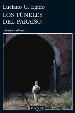 Los túneles del paraíso - Egido, Luciano G.