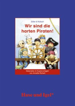 Materialien und Kopiervorlagen: Wir sind die harten Piraten! - Richert, Annette