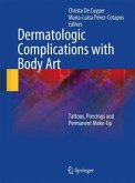 Dermatologic Complications with Body Art Dermatologic Complications with Body Art