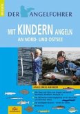 Angelführer &quote;Mit Kindern angeln an Nord- und Ostsee&quote;