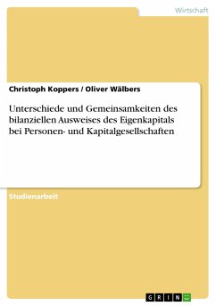 Unterschiede und Gemeinsamkeiten des bilanziellen Ausweises des Eigenkapitals bei Personen- und Kapitalgesellschaften - Wälbers, Oliver;Koppers, Christoph
