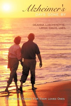 Alzheimer's Days Gone by - Deanna Lueckenotte, Lbsw Calm Lnfa; Lueckenotte, Deanna