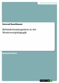 Behindertenintegration in der Montessoripädagogik - Rauchbauer, Konrad