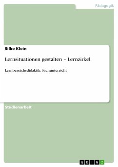 Lernsituationen gestalten ¿ Lernzirkel - Klein, Silke