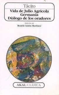 Vida de Julio Agrícola ; Germania ; Diálogo de los oradores - Tácito, Cayo Cornelio; Tact