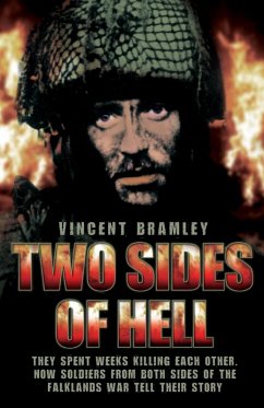 Two Sides of Hell - They Spent Weeks Killing Each Other, Now Soldiers From Both Sides of The Falklands War Tell Their Story - Bramley, Vince