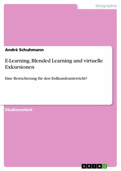 E-Learning, Blended Learning und virtuelle Exkursionen - Schuhmann, André