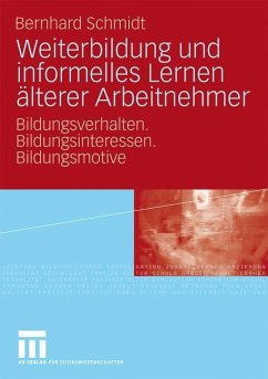 Weiterbildung und informelles Lernen älterer Arbeitnehmer - Schmidt, Bernhard