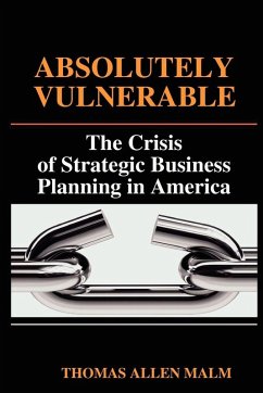 Cover Absolutely Vulnerable, the Crisis of Strategic Business Planning in America