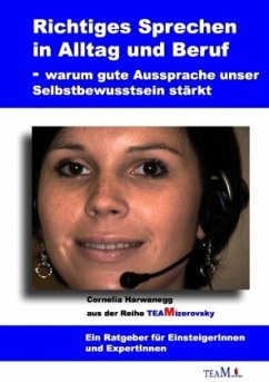 Richtiges Sprechen in Alltag und Beruf - Harwanegg, Cornelia