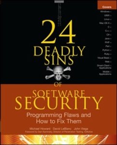 24 Deadly Sins of Software Security: Programming Flaws and How to Fix Them - Howard, Michael; LeBlanc, David; Viega, John