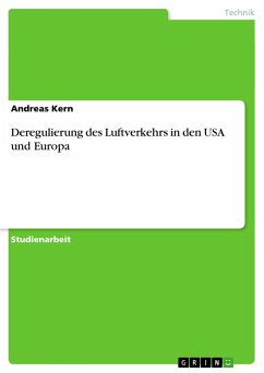 Deregulierung des Luftverkehrs in den USA und Europa - Kern, Andreas