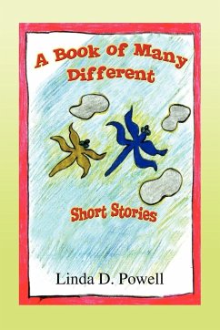 A Book of Many Different Short Stories - Powell, Linda D.
