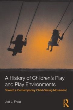 A History of Children's Play and Play Environments - Frost, Joe L