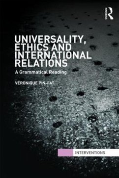 Universality, Ethics and International Relations - Pin-Fat, Véronique