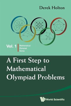 A First Step to Mathematical Olympiad Problems - Holton, Derek Allan (Univ Of Otago, New Zealand & Univ Of Melbourne,