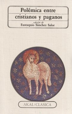 Polémica entre cristianos y paganos a través de los textos - Sánchez Salor, Eustaquio