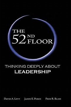 The 52nd Floor: Thinking Deeply About Leadership - Levy, David A; Parco, James E; Blass, Fred R