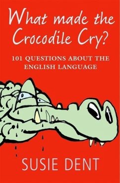 What Made the Crocodile Cry? - Dent, Susie