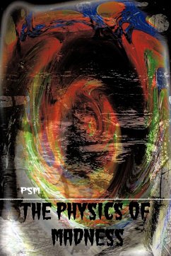 The Physics of Madness